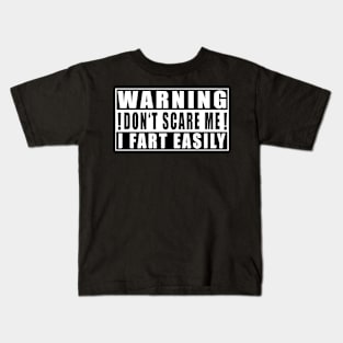 Warning Don't Scare Me I Fart Easily Kids T-Shirt